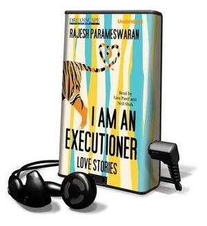 I Am an Executioner: Love Stories by Rajesh Parameswaran