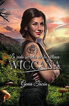 La vida secreta de la última wiccana by Gema Tacón