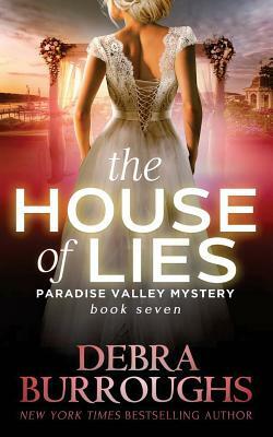 The House of Lies: Mystery with a Romantic Twist by Debra Burroughs
