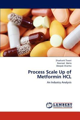 Process Scale Up of Metformin Hcl by Deepak Sharma, Navneet Batra, Shashank Tiwari