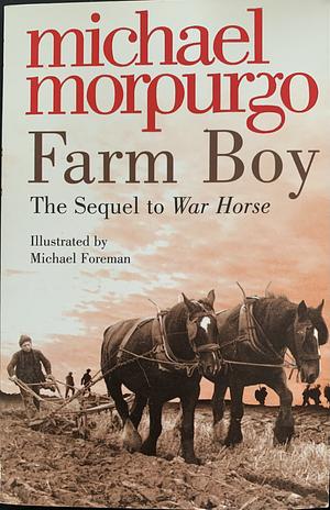 Farm Boy: The Sequel to War Horse by Michael Morpurgo