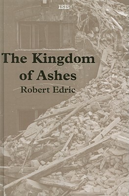 The Kingdom of Ashes by Robert Edric