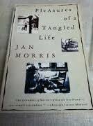 Pleasures of a Tangled Life by Jan Morris