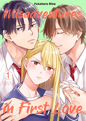 Misadventures in First Love by Fukahara Nina