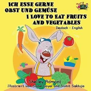 Ich esse gerne Obst und Gemüse I Love to Eat Fruits and Vegetables: German English Bilingual Edition by Kidkiddos Books, Shelley Admont