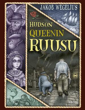 Hudson Queenin Ruusu by Jakob Wegelius