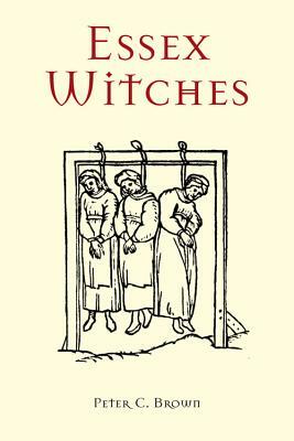 Essex Witches by Peter C. Brown