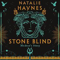 Stone Blind by Natalie Haynes