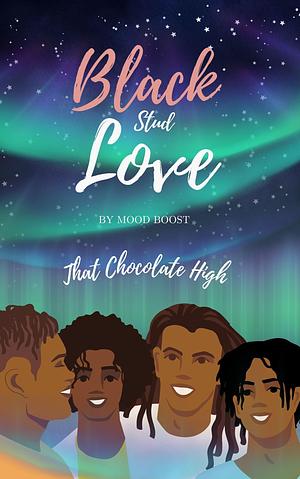 Black Stud Love: That Chocolate High by Mood Boost