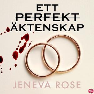 Ett perfekt äktenskap  by Jeneva Rose