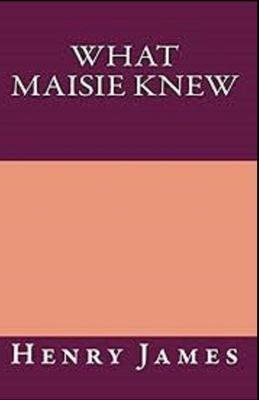 What Maisie Knew annotated by Henry James