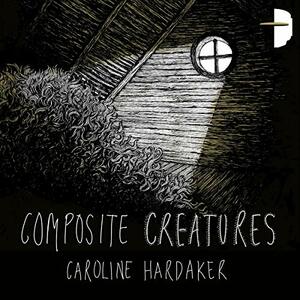 Composite Creatures by Caroline Hardaker