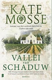 Vallei van schaduw: 1688. De jonge Suzanne Joubert reist naar Zuid-Afrika in de hoop de waarheid over haar nicht Louise te vinden. by Kate Mosse