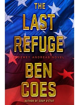 The Last Refuge by Ben Coes