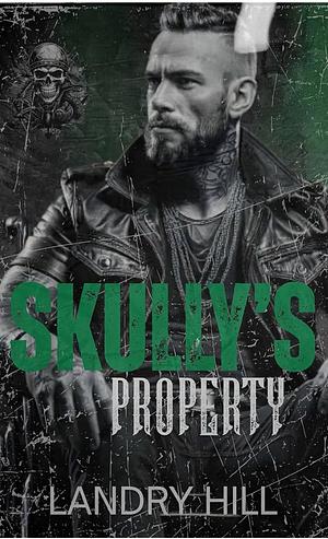 Skully's Property: An MC Romance (Savage Knights MC: NW Chapter Book 2) by Landry Hill