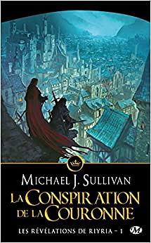 La Conspiration de la Couronne by Michael J. Sullivan