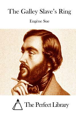 The Galley Slave's Ring by Eugène Sue