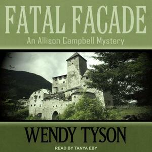 Fatal Facade by Wendy Tyson