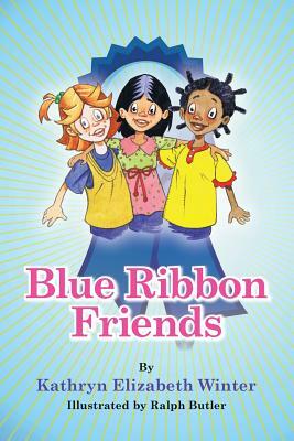 Blue Ribbon Friends by Kathryn Elizabeth Winter