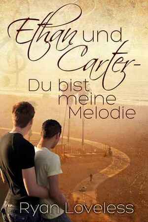 Ethan und Carter - Du bist meine Melodie by Ryan Loveless