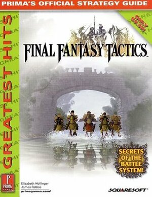 Final Fantasy Tactics - Prima's Official Strategy Guide by Elizabeth M. Hollinger, James Ratkos