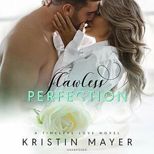 Flawless Perfection by Kristin Mayer