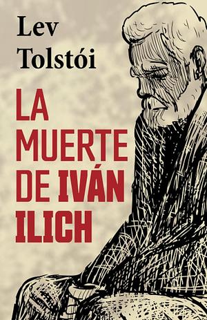 La Muerte de Iván Ilich by Leo Tolstoy