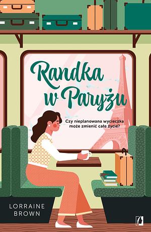 Randka w Paryżu by Lorraine Brown