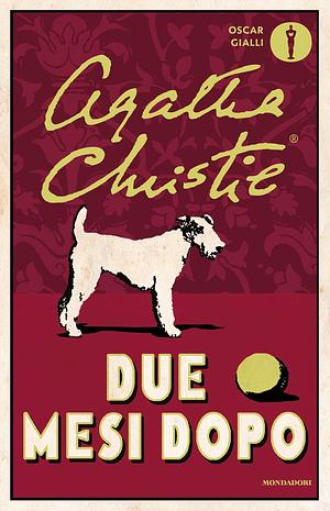 Due mesi dopo by Agatha Christie