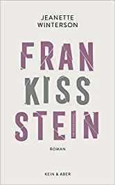 Frankissstein: Eine Liebesgeschichte by Martina Tichy, Brigitte Walitzek, Jeanette Winterson