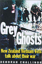 Grey Ghosts: New Zealand Vietnam Vets Talk About Their War by Deborah Challinor