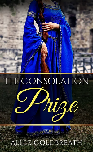 The Consolation Prize by Alice Coldbreath