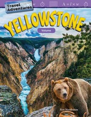 Travel Adventures: Yellowstone: Volume by Ben Nussbaum