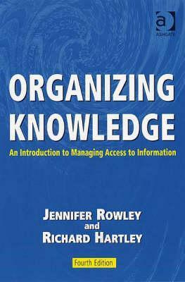 Organizing Knowledge: An Introduction to Managing Access to Information by Jennifer Rowley