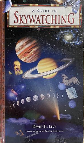 A Guide To Skywatching by David H. Levy, John O'Byrne, David H.Levy