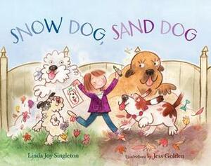 Snow Dog, Sand Dog by Linda Joy Singleton, Jess Golden