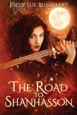 The Road to Shanhasson: The Shanhasson Trilogy by Joely Sue Burkhart