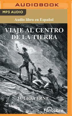 Viaje Al Centro de la Tierra (Journey to the Center of the Earth) by Jules Verne