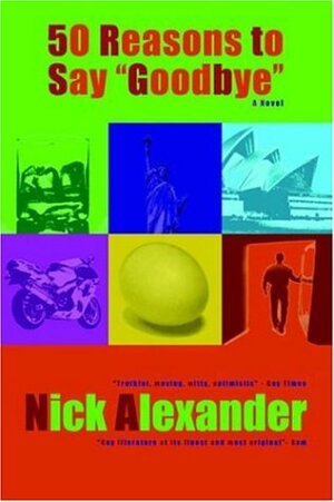 50 Reasons to Say Goodbye by Nick Alexander