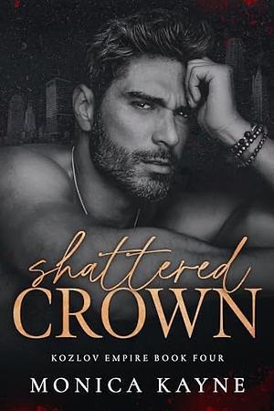 Shattered Crown by Monica Kayne