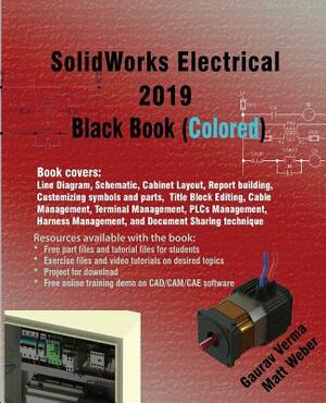 SolidWorks Electrical 2019 Black Book (Colored) by Gaurav Verma, Matt Weber