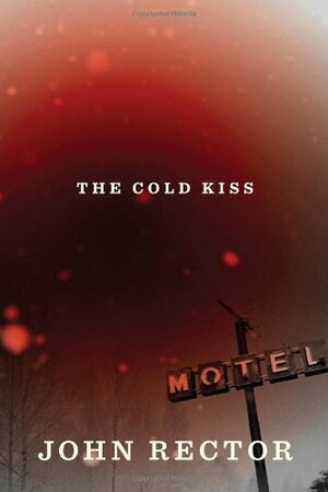 The Cold Kiss by John Rector