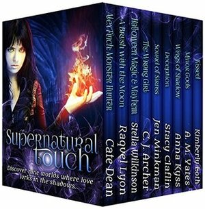 Supernatural Touch by Stacy Claflin, A.M. Yates, Raquel Lyon, C.J. Archer, Anna Kyss, Jen Minkman, Stella Wilkinson, Kimberly Loth, Cate Dean