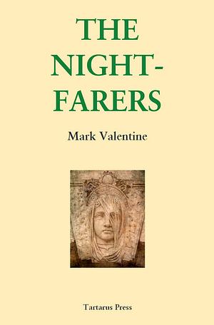 The Nightfarers by Mark Valentine