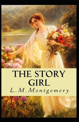 The Story Girl Annotated by L.M. Montgomery