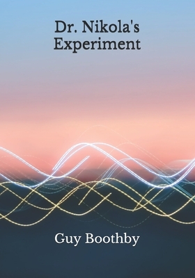 Dr. Nikola's Experiment by Guy Boothby