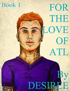 FOR THE LOVE OF ATL by Desiree M. Granger