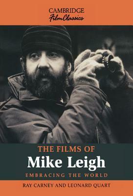 The Films of Mike Leigh by Leonard Quart, Ray Carney