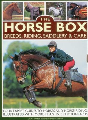 The Horse Box: Breeds, Riding, Saddlery & Care by Sarah Muir, Judith Draper, Debby Sly