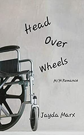 Head Over Wheels by Jayda Marx